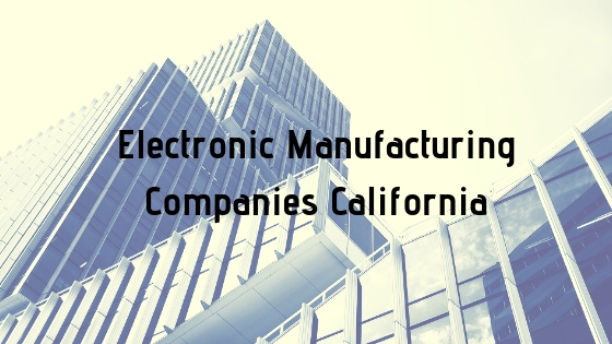 Ways to Find the Best Electronic Manufacturing Companies